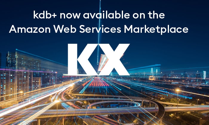 KX Offers kdb+ on the AWS Marketplace for Deployment Speed and Efficiency-KX
