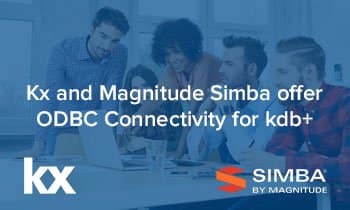 KX Offers Magnitude Simba-developed ODBC Connectivity for kdb+ - KX