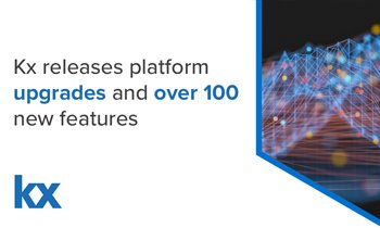 KX Releases Platform Upgrades and Over 100 New Features - KX